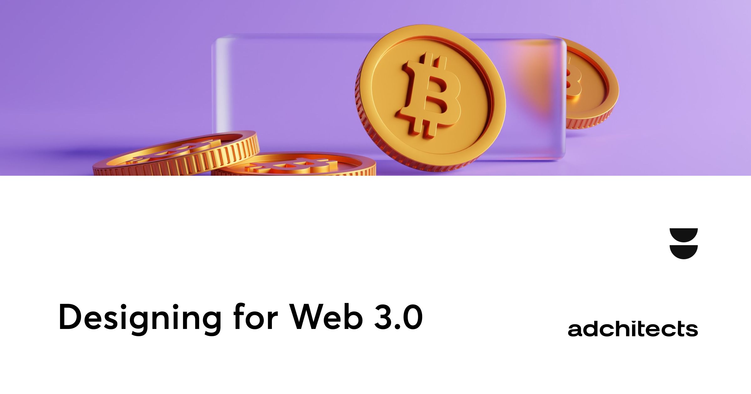 Designing for Web 3.0 | Adchitects Blog